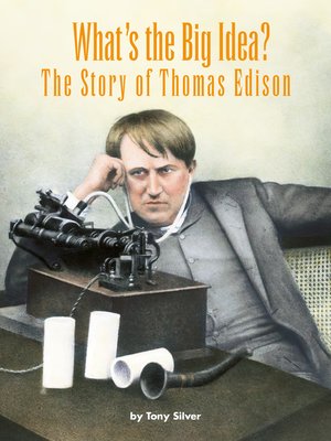 cover image of What's the Big Idea? The Story of Thomas Edison